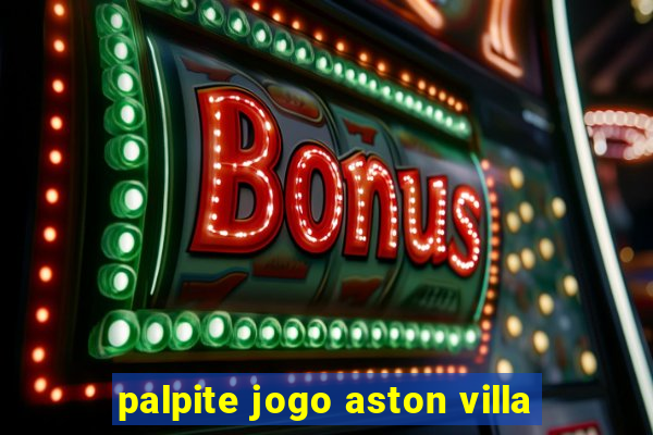 palpite jogo aston villa